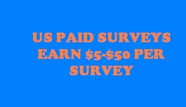 US PAID SURVEYS- $5-$50 PER SURVEY